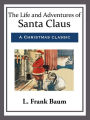 The Life and Adventures of Santa Claus