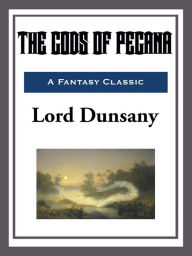 Title: The Gods of Pegana, Author: Lord Dunsany