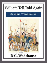 Title: William Tell Told Again, Author: P. G. Wodehouse