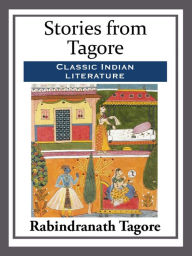 Title: Stories from Tagore, Author: Rabindranath Tagore