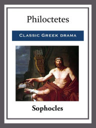 Title: Philoctetes, Author: Sophocles