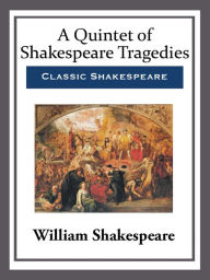 Title: A Quintet of Shakespeare Tragedies, Author: William Shakespeare