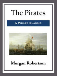 Title: The Pirates, Author: Morgan Robertson