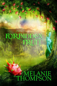 Title: Forbidden Fruit, Author: Melanie thompson