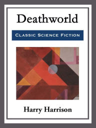 Title: Deathworld, Author: Harry Harrison