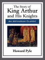 The Story of King Arthur and His Knights