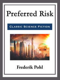 Title: Preferred Risk, Author: Frederik Pohl
