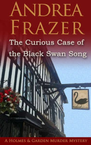 Title: The Curious Case of Black Swan Song, Author: Andrea Frazer