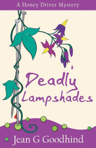 Title: Deadly Lampshades: A Honey Driver Mystery, Author: Jean G. Goodhind