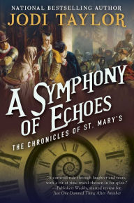 Title: A Symphony of Echoes (Chronicles of St. Mary's Series #2), Author: Jodi Taylor