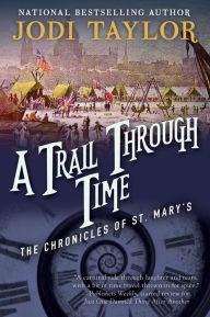 Title: A Trail Through Time (Chronicles of St. Mary's Series #4), Author: Jodi Taylor