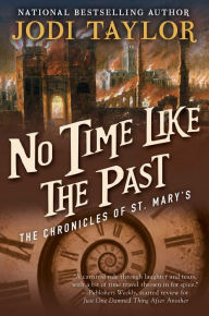 Title: No Time Like the Past (Chronicles of St. Mary's Series #5), Author: Jodi Taylor