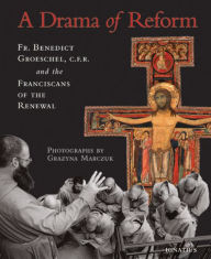 Title: The Drama of the Reform, Author: Benedict C.F.R. Groeschel C.