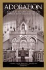 Adoration: Eucharistic Texts and Prayers throughout Church History