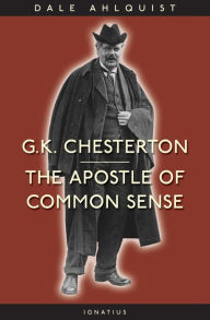 Title: The Apostle of Common Sense, Author: Dale Ahlquist