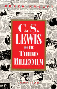 Title: C.S. Lewis for the Third Millennium, Author: Peter Kreeft