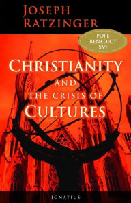 Title: Christianity and the Crisis of Cultures, Author: Joseph Ratzinger