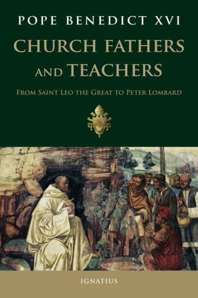 Church Fathers and Teachers: From Leo The Great to Peter Lombard