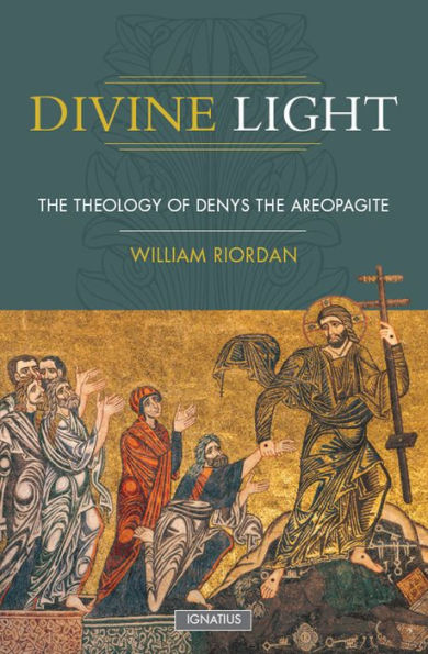 Divine Light: The Theology of Denys The Areopagite