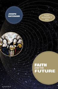 Title: Faith and the Future, Author: Pope Benedict XVI