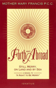 Title: Forth and Abroad: Still Merry, On Land and By Sea, Author: Mary Francis P.C.C.