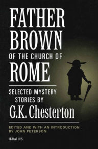 Title: Father Brown of the Church of Rome: Selected Mystery Stories, Author: G. K. Chesterton