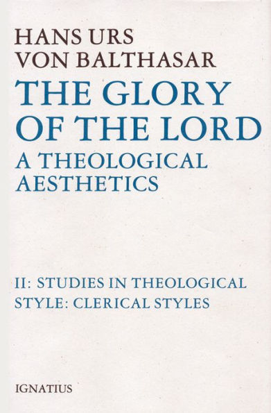 The Glory of the Lord: A Theological Aesthetics