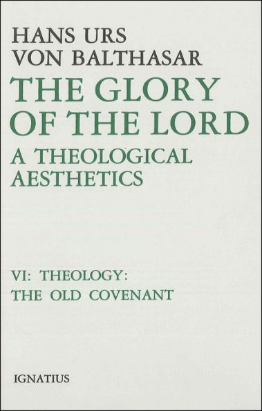 The Glory of the Lord: A Theological Aesthetics
