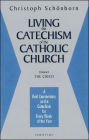 Living the Catechism of the Catholic Church: A Brief Commentary on the Catechism for Every Week of the Year: The Creed