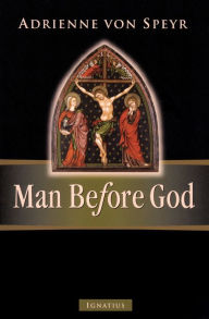 Title: Man Before God, Author: Adrienne von Speyr