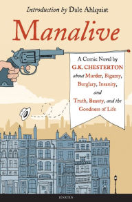 Title: Manalive: A Novel by G.K. Chesterton, Author: 