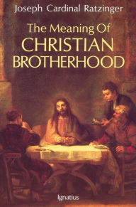 Title: Meaning of Christian Brotherhood, Author: Joseph Ratzinger