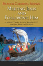 Meeting Jesus and Following Him: A Retreat given to Pope Benedict XVI and the Papal Household