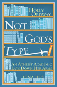 Title: Not God's Type, Author: Holly Ordway