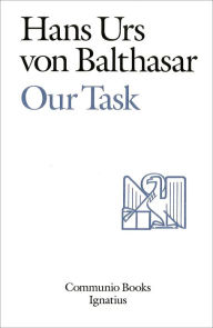 Title: Our Task, Author: Hans Urs Von Balthasar