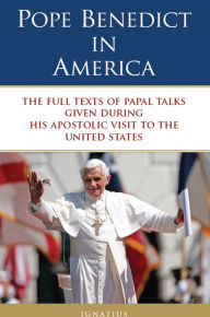 Title: Pope Benedict in America: The Full Texts of Papal Talks, Author: Pope Benedict XVI
