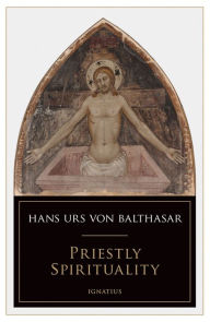 Title: Priestly Spirituality, Author: Hans Urs Von Balthasar