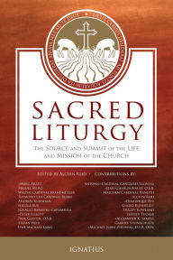 Title: Sacred Liturgy: The Source and Summit of the Life and Mission of the Church, Author: Alcuin Reid