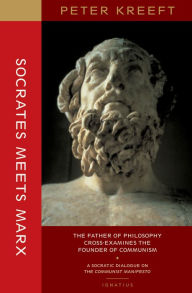 Title: Socrates Meets Marx: The Father of Philosophy Cross-examines the Founder of Communism, Author: Peter Kreeft