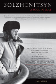 Title: Solzhenitsyn: A Soul in Exile, Author: Joseph Pearce