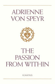 Title: The Passion from Within, Author: Adrienne von Speyr