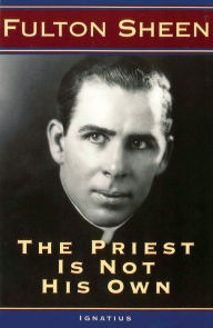 Title: The Priest Is Not His Own, Author: Fulton Sheen