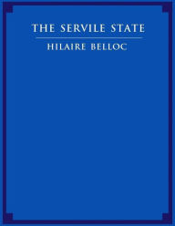 Title: The Servile State, Author: Hilaire Belloc