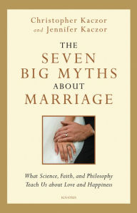 Title: The Seven Big Myths about Marriage, Author: Christopher Kaczor