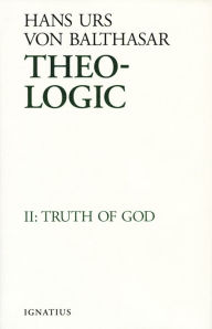 Title: Theo-Logic: Theological Logical Theory, Author: Hans Urs Von Balthasar