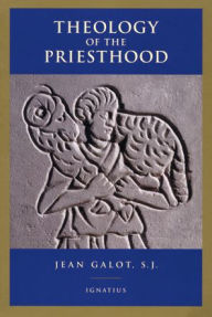 Title: Theology of the Priesthood, Author: Jean Galot S.J.