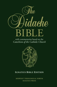 Title: The Didache Bible: with Commentaries Based on the Catechism of the Catholic Church, Author: Ignatius Press