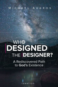 Title: Who Designed the Designer?: A Rediscovered Path to God's Existence, Author: Michael Augros