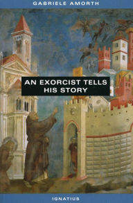 Title: An Exorcist Tells His Story, Author: Gabriele Amorth