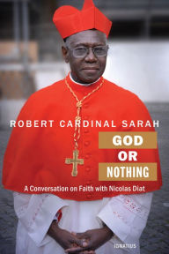 Title: God or Nothing, Author: Cardinal Robert Sarah